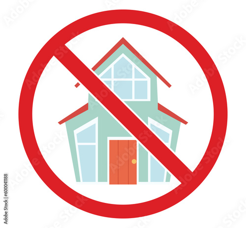 Vector prohibition sign with a rural house for stickers and icons. Construction in ban. It is forbidden to demolish houses.