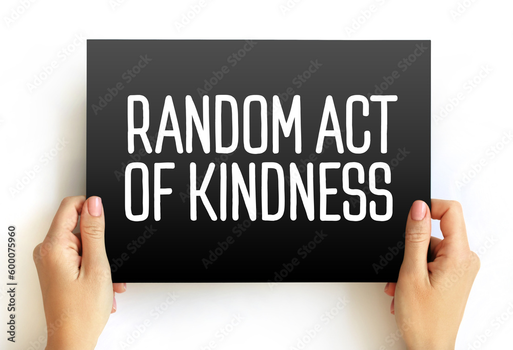 Random Act of Kindness - nonpremeditated, inconsistent action designed to offer kindness towards the outside world, text concept on card - obrazy, fototapety, plakaty 