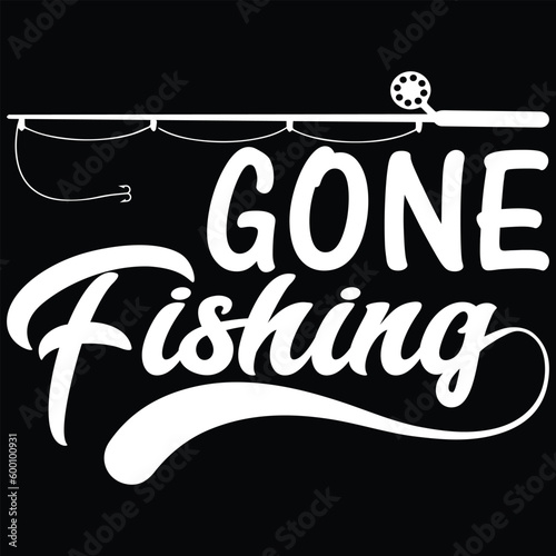 Gone Fishing T-Shirt Design
