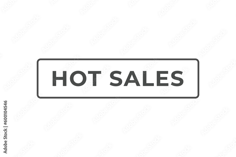 Hot Sales Button. Speech Bubble, Banner Label Hot Sales Hot Sales Button. Speech Bubble, Banner Label Hot Sales