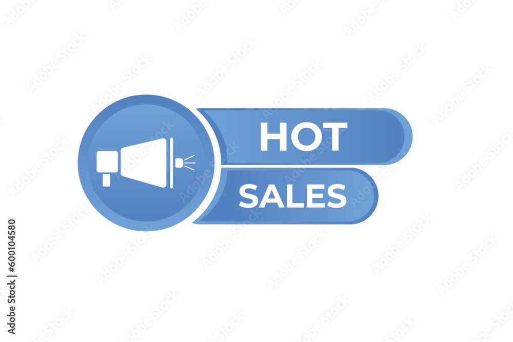 Hot Sales Button. Speech Bubble, Banner Label Hot Sales Hot Sales Button. Speech Bubble, Banner Label Hot Sales