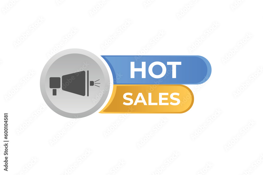 Hot Sales Button. Speech Bubble, Banner Label Hot Sales Hot Sales Button. Speech Bubble, Banner Label Hot Sales
