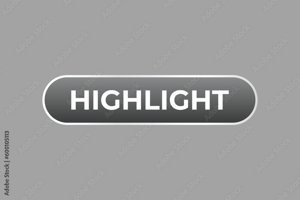 Highlight Button. Speech Bubble, Banner Label Highlight Highlight Button. Speech Bubble, Banner Label Highlight