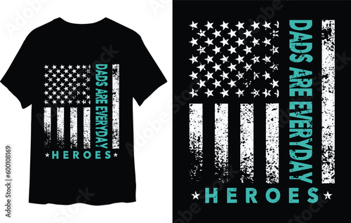 Father's Day t-shirt design. Dads are everyday heroes