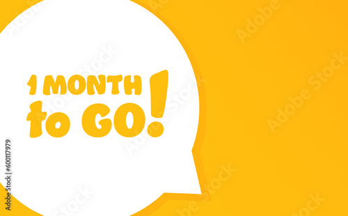 1 month to go. Speech bubble with 1 month to go text. 2d illustration. Flat style. Vector line icon for Business and Advertising