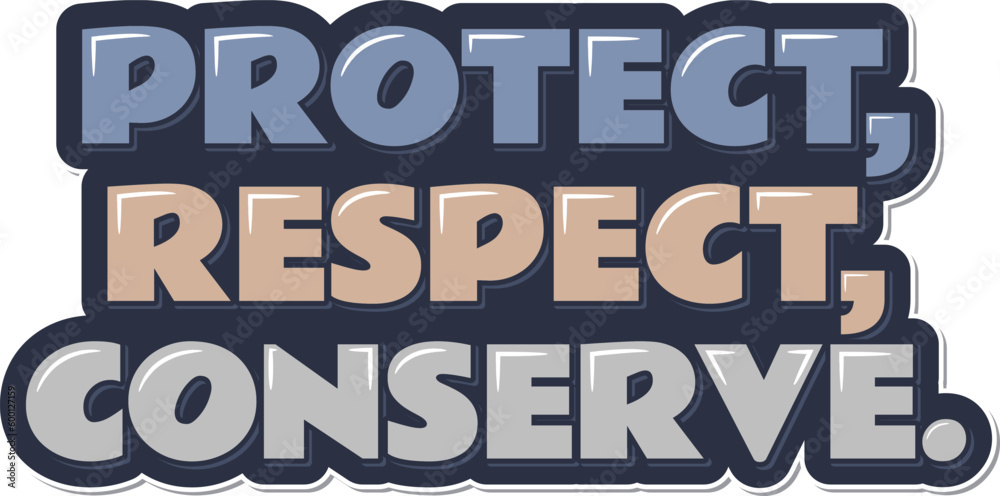 Protect Respect Conserve Aesthetic Lettering Vector Design