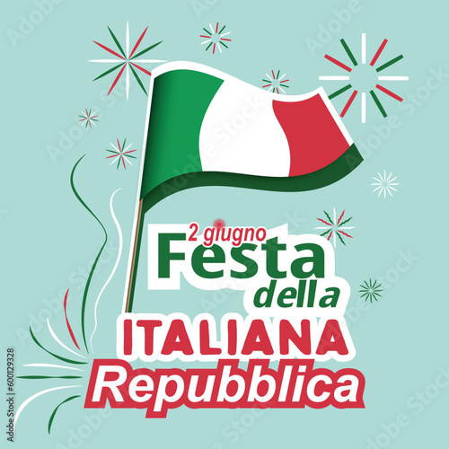   National holiday flyer  2 June in Italy Republic Day text. Green, white, red Italian flag, fireworks and ribbons. Flat style card 