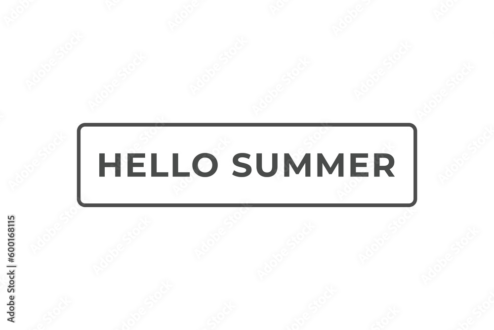 Hello summer Button. Speech Bubble, Banner Label Hello summer Hello summer Button. Speech Bubble, Banner Label Hello summer
