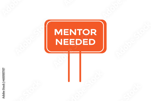 mentor needed  vectors.sign label bubble speech mentor needed
