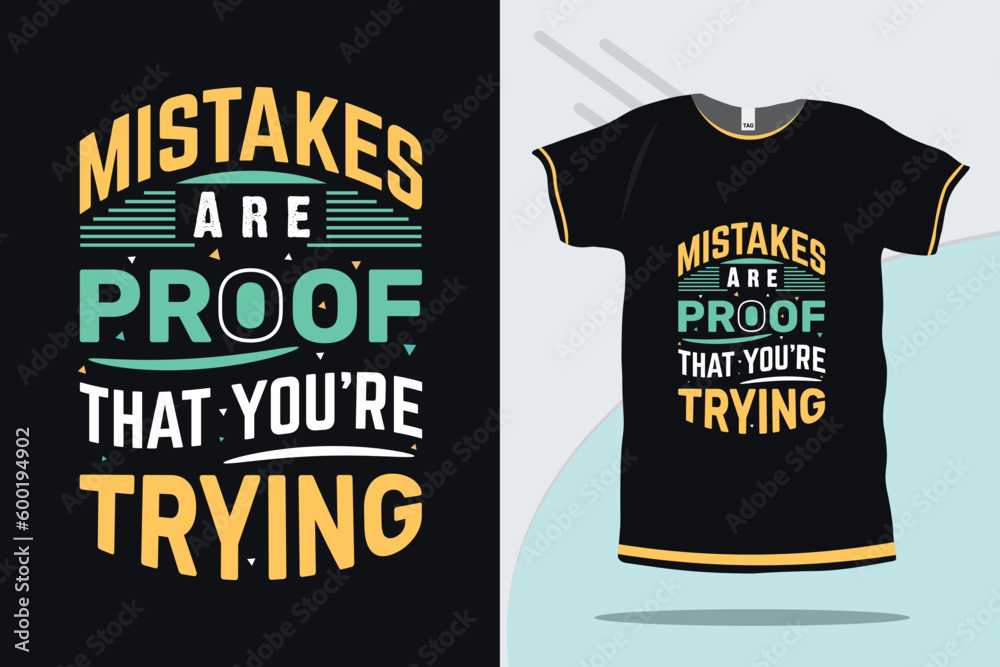Mistakes are proof that you are trying typography motivational quote tshirt design Mistakes are proof that you are trying typography motivational quote tshirt design