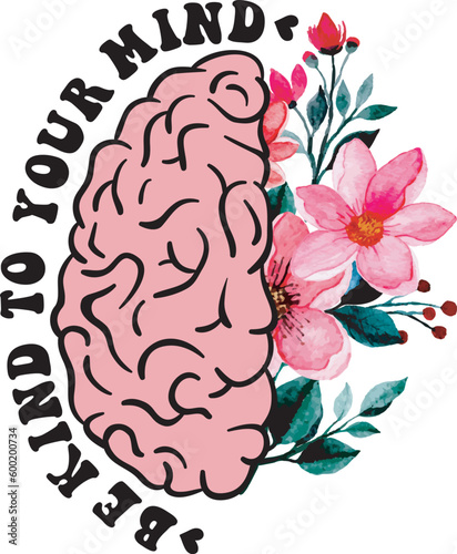 Be kind to your mind SVG Cut Files - Mental Health SVG, Inspirational SVG, Positive SVG, Motivational SVG, Hope SVG, Mental Health Awareness