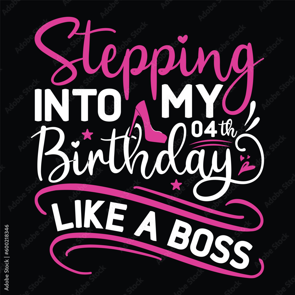 Stepping into My Birthday Like A Boss Svg Design Stepping into My Birthday Like A Boss Svg Design