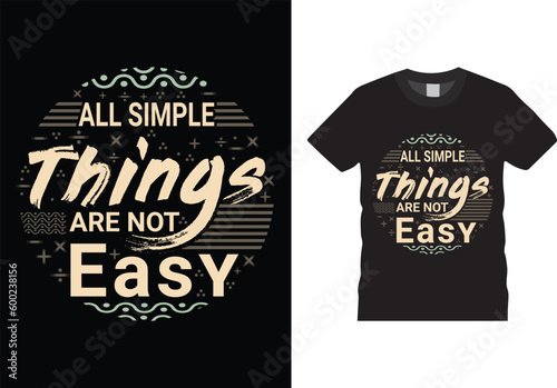 All Simple things are not easy T-shirt design Vector Template.