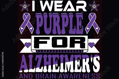 I wear purple for Alzheimer's and brain awareness