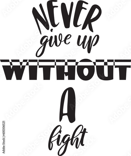 Never give up without a fight SVG Quote