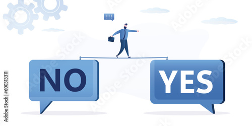 Businessman walks on tightrope and balances keeping his balance. Negotiations, smart manager goes from negative answer to speech bubble with inscription - YES. Successful deal,