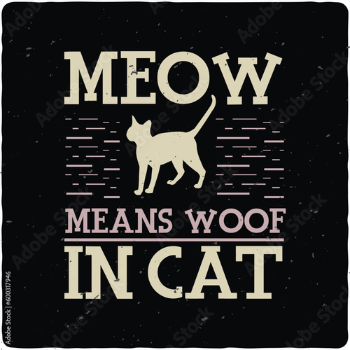 Meow’ means ‘woof in cat typography T-shirt Design, Premium Vector