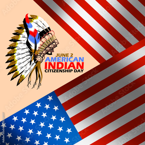 Indian chief accessories with feathers, American flag fluttering and bold text on light brown background to commemorate American Indian Citizenship Day on June 2