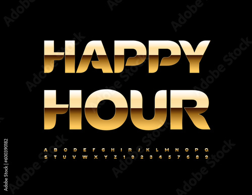 Vector artistic sign Happy Hour with Golden Font. Trendy chic Alphabet Letters and Numbers