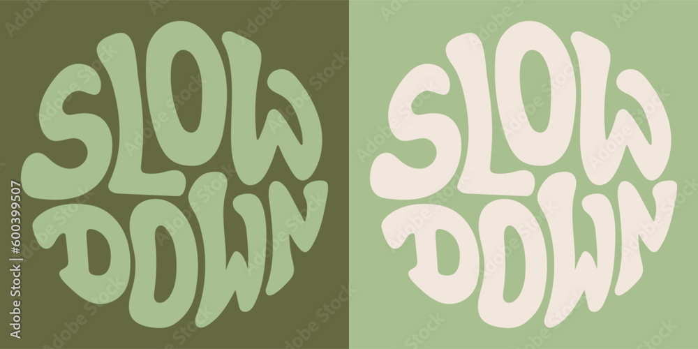Groovy lettering Slow down. Retro slogan in round shape. Trendy groovy print design for posters, cards, tshirts. - obrazy, fototapety, plakaty 