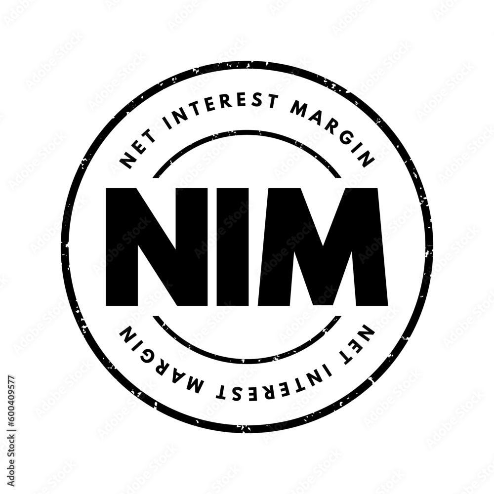 NIM Net Interest Margin - measurement comparing the net interest income a financial firm generates from credit products, acronym text stamp