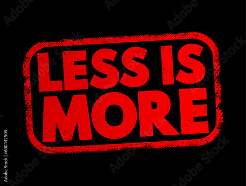 Less Is More text stamp, concept background