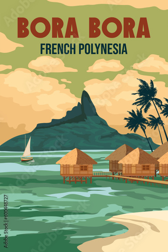 Bora Bora travel poster retro, resort. French Polynesia