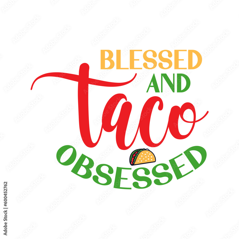 Fototapeta premium Blessed And Taco Obsessed SVG