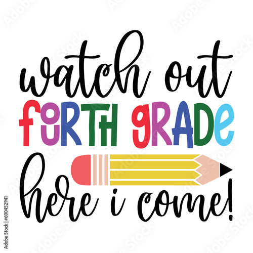 Watch Out Fourth Grade Here i Come svg