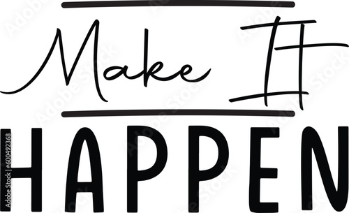 make it happen