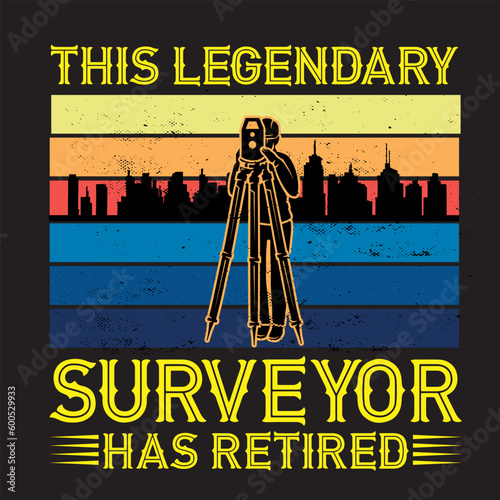 This Legendary Surveyor Tshirt Design