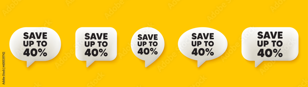 Save up to 40 percent. 3d chat speech bubbles set. Discount Sale offer price sign. Special offer symbol. Discount talk speech message. Talk box infographics. Vector Save up to 40 percent. 3d chat speech bubbles set. Discount Sale offer price sign. Special offer symbol. Discount talk speech message. Talk box infographics. Vector