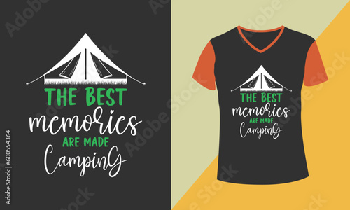 Camping t-shirt design. The best memories are made camping