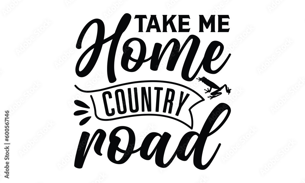 Take me home country road - frog SVG, frog t shirt design, Hand drawn lettering phrases, Calligraphy graphic design, templet, SVG Files for Cutting Cricut and Silhouette Take me home country road - frog SVG, frog t shirt design, Hand drawn lettering phrases, Calligraphy graphic design, templet, SVG Files for Cutting Cricut and Silhouette