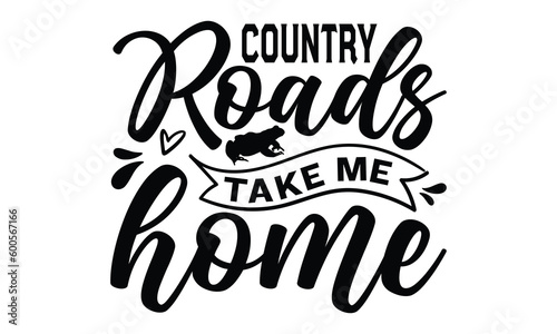 Country toads take me home - frog SVG, frog t shirt design, Hand drawn lettering phrases, Calligraphy graphic design, templet, SVG Files for Cutting Cricut and Silhouette