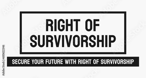 Right of Survivorship - Automatic inheritance of a deceased's share of property