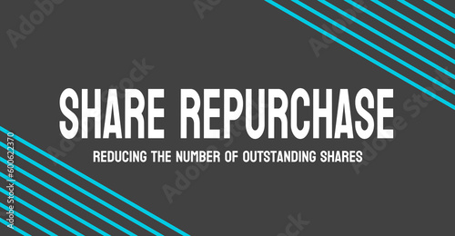 Share Repurchase: A company buying back its own shares.