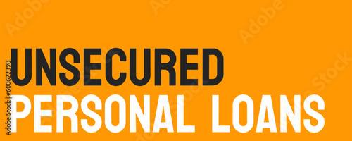 Unsecured Personal Loans - loans without collateral requirements