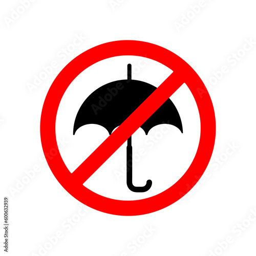 Umbrella prohibited sign. Forbidden Signs illustration on white background.