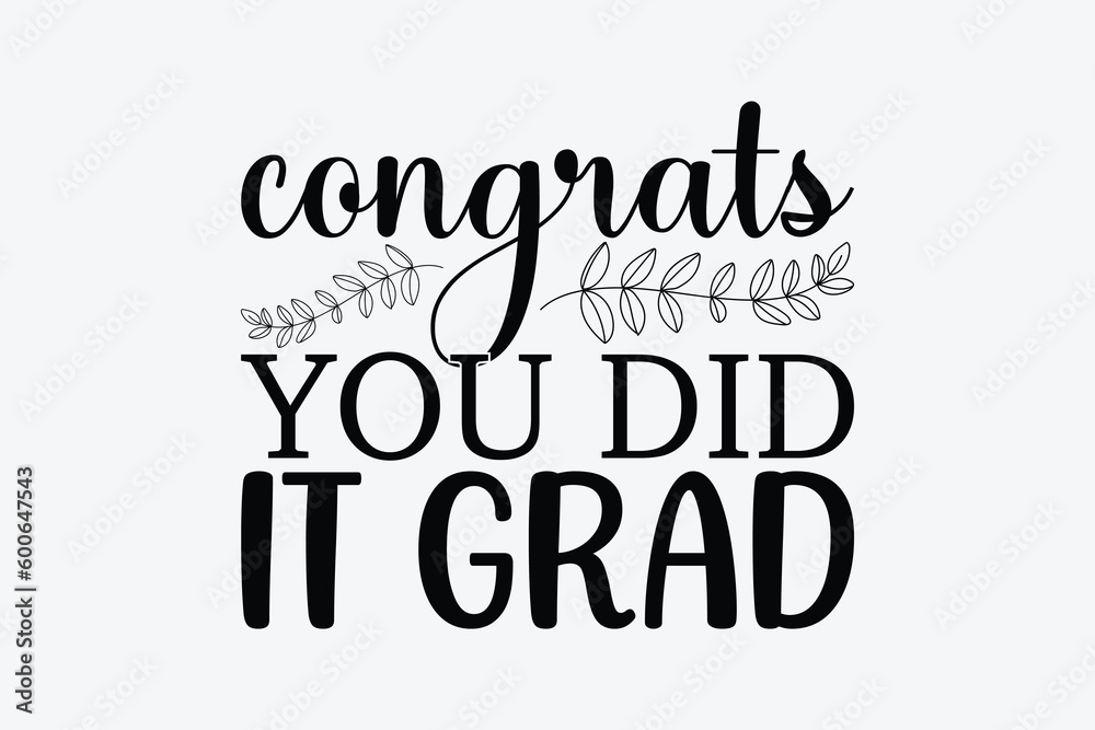 congrats you did it grad congrats you did it grad