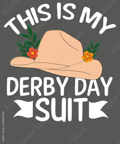 This is my derby day suit T-Shirt design vector, 
Horse Racing, Derby T-Shirt design vector,horse, derby, racing, horses, funny, big, hats, mint, juleps, lover, t-shirt,perfect present, horse dads 