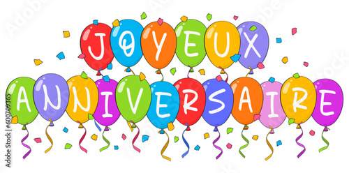 Happy Birthday lettering in French (Joyeux anniversaire) with colorful balloons and confetti. Cartoon. Vector illustration. Isolated on white background