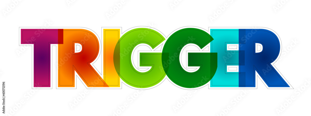 Trigger colorful text quote, concept background Trigger colorful text quote, concept background