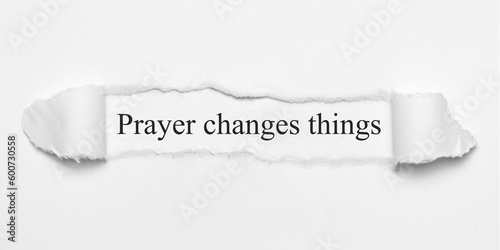 Prayer changes things 