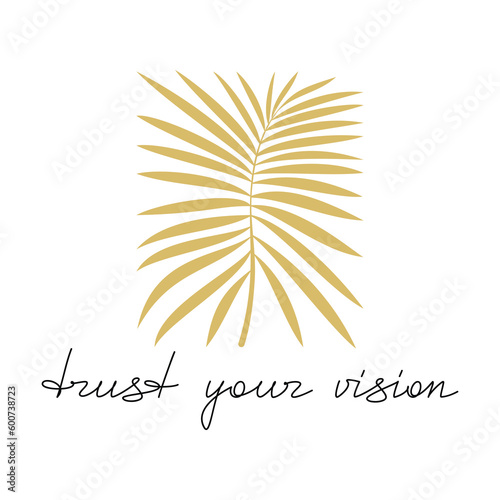 Quote Trust Your Vision. Slogan handwritten lettering. One line continuous phrase vector drawing. Modern calligraphy, text design element for print, banner, wall art poster, card.