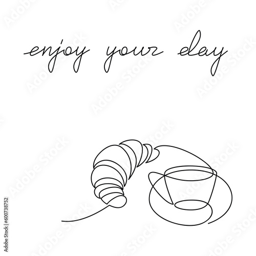Enjoy Your Day slogan, quote, phrase. Vector lettering. One line continuous croissant and coffee cup icon drawing. Calligraphy, text design, print, banner, poster, greeting card, logo, menu.