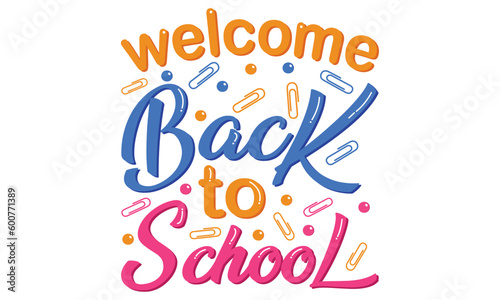 Welcome Back To School T-shirt Design Vector Illustration - funny slogan and pencils. Good for T shirt print, poster, card, label, and other decoration for children