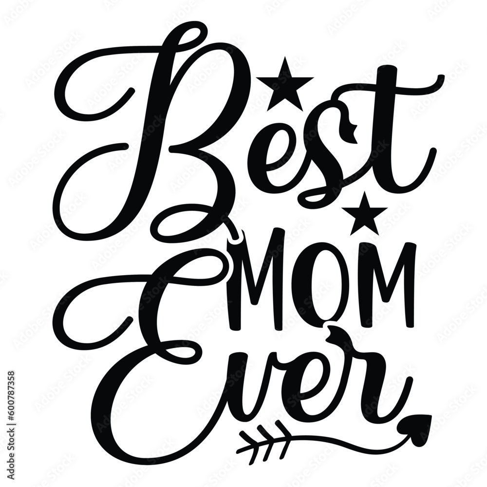 Best mom ever Mother's day shirt print template, typography design for mom mommy mama daughter grandma girl women aunt mom life child best mom adorable shirt Best mom ever Mother's day shirt print template, typography design for mom mommy mama daughter grandma girl women aunt mom life child best mom adorable shirt