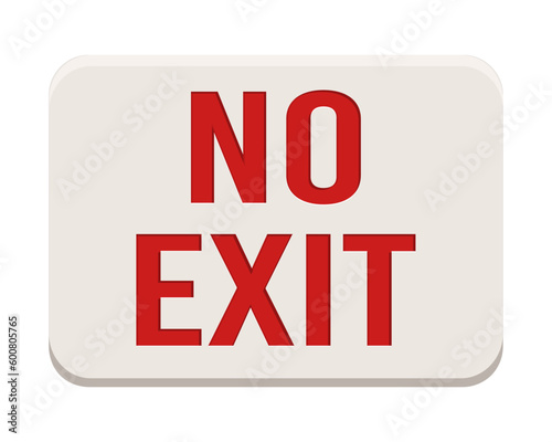No Exit Sign. Stop signal, no emergency exit