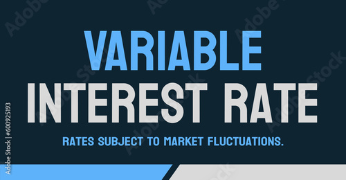 Variable Interest Rate: Interest rate that can change over time.